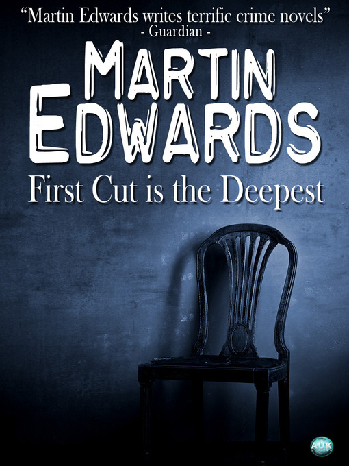 Title details for First Cut is the Deepest by Martin Edwards - Available